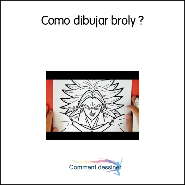 Como dibujar broly